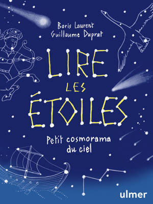 Lire les étoiles - Petit cosmorama du ciel
