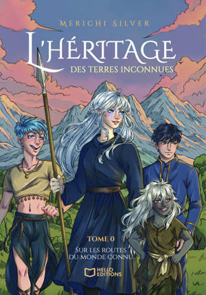 L'héritage des terres inconnues - Tome 0 : Sur les routes du monde connu