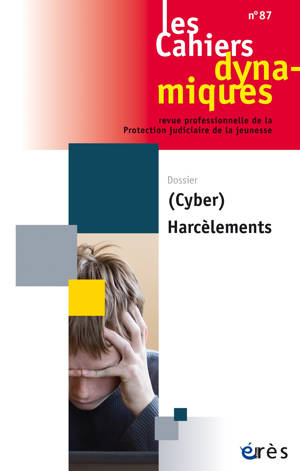 Cahiers dynamiques 87 - (Cyber) Harcèlements