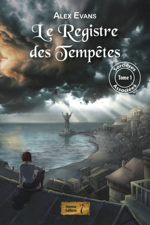 SORCIERES ASSOCIEES - TOME 1 : LE REGISTRE DES TEMPETES