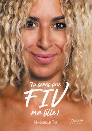 Tu seras une FIV, ma fille !