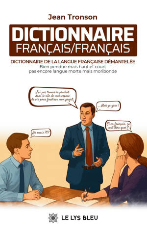 Dictionnaire français/français - Dictionnaire de la langue française démantelée