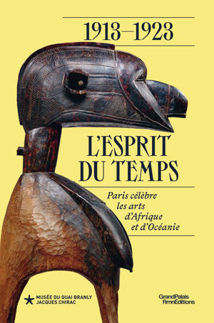 1913-1923 : l'esprit du temps. Paris célèbre les arts d'Afrique et d'Océanie