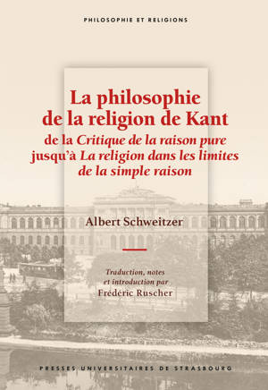 La philosophie de la religion de Kant de la Critique de la raison pure jusqu’à La religion dans les limites de la simple raison