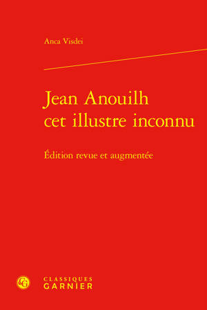 Jean Anouilh cet illustre inconnu