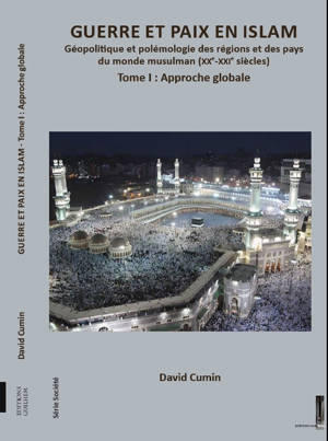 GUERRE ET PAIX EN ISLAM Tome 1 approche globale