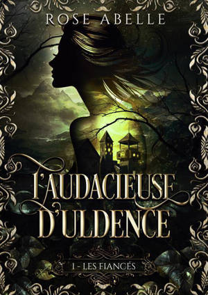 L'audacieuse d'Uldence, les fiancés T1