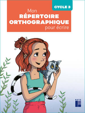 Mon répertoire orthographique pour écrire - Cycle 3- programmes 2025