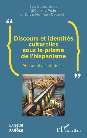 Discours et identités culturelles sous le prisme de l’hispanisme