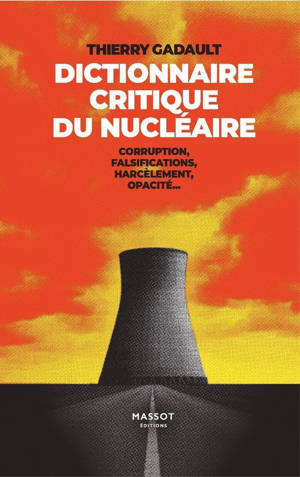 Dictionnaire Critique du nucléaire - Corruption, fasilfications, harcèlement, opacité...