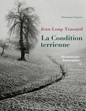 Jean-Loup Trassard. La condition terrienne