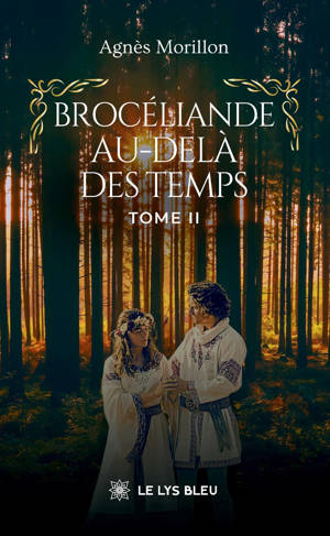 Brocéliande au-delà des temps