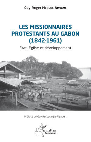 Les missionnaires protestants au Gabon (1842-1961)