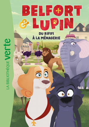 Belfort & Lupin, Tome 03 - Du rififi à la Ménagerie