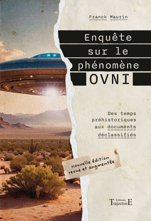 Enquête sur le phénomène OVNI - Des temps préhistoriques aux documents déclassifiés