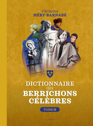 DICTIONNAIRE DES BERRICHONS CELEBRES (TOME 2) (BP)