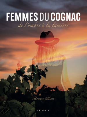 FEMMES DU COGNAC (GESTE) - DE L'OMBRE A LA LUMIERE (REEDITION) (BP)