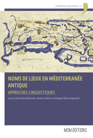 NOMS DE LIEUX EN MEDITERRANEE ANTIQUE. APPROCHES LINGUISTIQUES