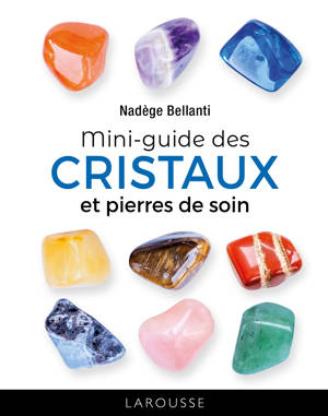 Mini-guide des cristaux et pierres de soin