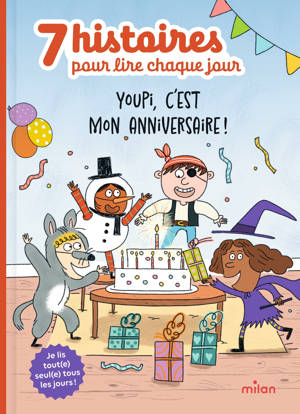 Youpi, c'est mon anniversaire !