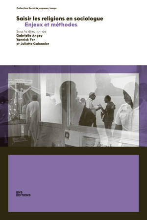 Saisir les religions en sociologue