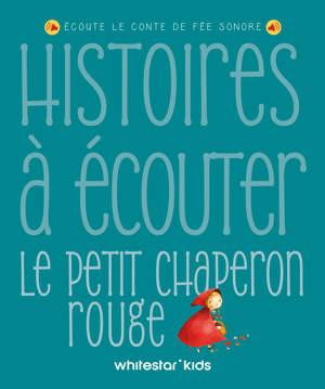 Histoires à écouter - Le petit chaperon rouge