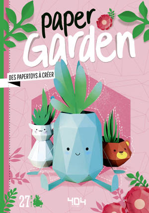 Paper Garden - Des papertoys fleuris à créer