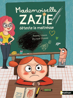 Mademoiselle Zazie déteste la maîtresse