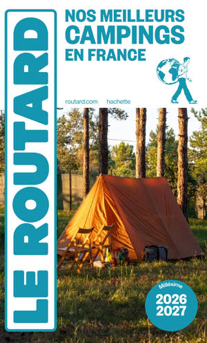Guide du Routard Nos meilleurs campings en France 2026/27