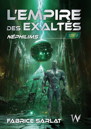 L'Empire des Exaltés  : Néphilims Tome 3