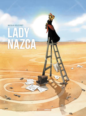 Lady Nazca - histoire complète