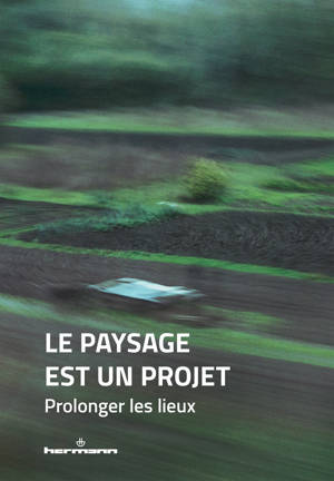 Le paysage est un projet