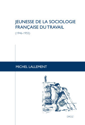 Jeunesse de la sociologie française du travail