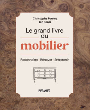 Le grand livre du mobilier - Reconnaître - Rénover - Entrete