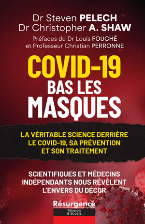 Covid-19 - Bas les masques - La véritable science derrière le Covid-19, sa prévention et son traitement