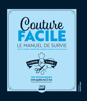 Couture facile : Le Manuel de Survie