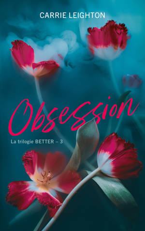 Better - tome 3 - Obsession