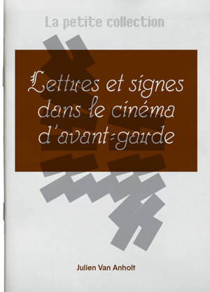 La petite collection #04 : Lettres et signes dans le cinéma d’avant-garde