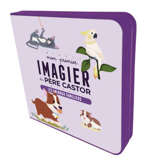 Mon premier Imagier du Père Castor - Les animaux familiers