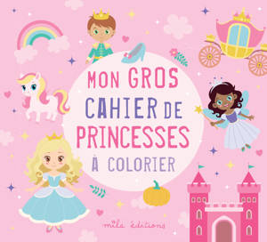 Mon gros cahier de princesses à colorier