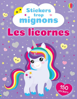 Les licornes - Stickers trop mignons - Dès 3 ans