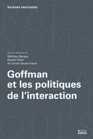 Goffman et les politiques de l’interaction