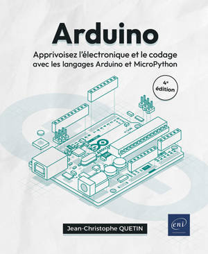 Arduino - Apprivoisez l'électronique et le codage avec les langages Arduino et MicroPython (4e)