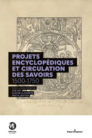 Projets encyclopédiques et circulations des savoirs, 1500-1750