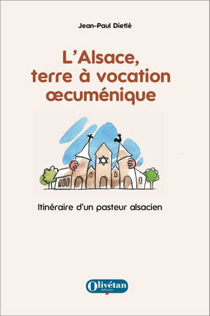 L'Alsace, terre à vocation oecuménique