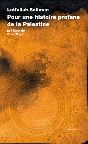 Pour une histoire profane de la Palestine