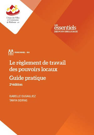 Le Règlement de travail des Pouvoirs locaux - Guide pratique