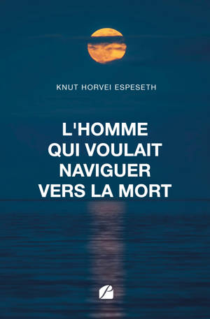 L'homme qui voulait naviguer vers la mort