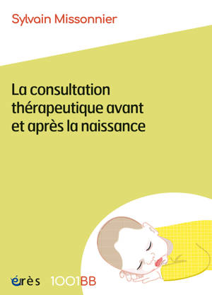 1001 BB 198- La consultation thérapeutique avant et après la naissance