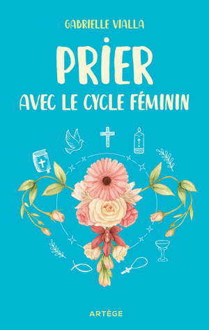 Prier avec le cycle féminin